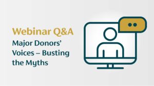 webinar thumbnail Major Donors’ Voices – Busting the Myths Qa